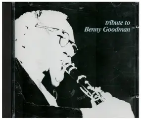 Various Artists - TRIBUTE TO BENNY GOODMAN