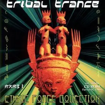 A-Tek, Sirrah, DJ Luc, a.o. - Tribal Trance Part 1 - Ethnic Force Collection