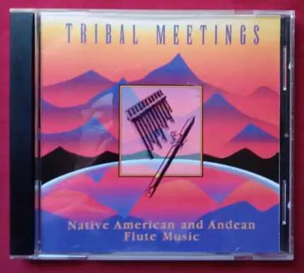 Various - Tribal Meetings Native American And Andean Flute Music