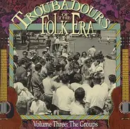 Greenbriar Boys, The Kingston Trio, u. a. - Troubadours of the Folk Era Vol.3