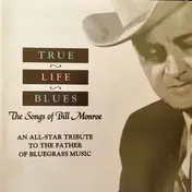 Sam Bush - True Life Blues - The Songs Of Bill Monroe