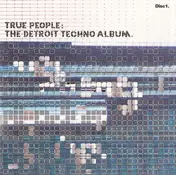 Drexciya - True People: The Detroit Techno Album