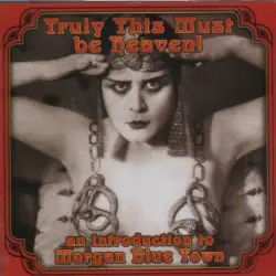 Jude / Orange Bicycle / Smoke a.o. - Truly This Must Be Heaven (An Introduction To Morgan Blue Town)