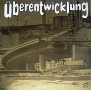 Daniel Erni, Werner Geiger u.a. - Überentwicklung / Unterentwicklung