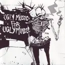 CD - Ugly Music... For Ugly Minds - Ugly Music... For Ugly Minds