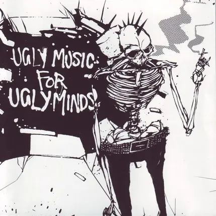 Ugly Music... For Ugly Minds - Ugly Music... For Ugly Minds