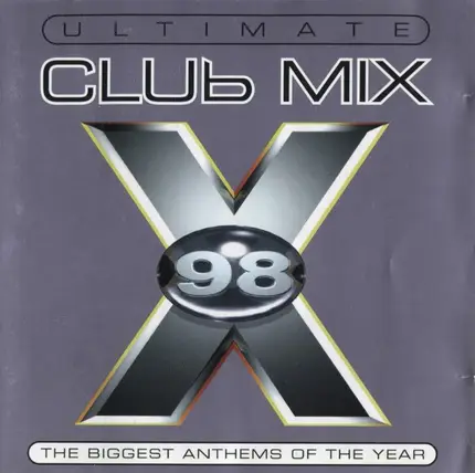 All Saints, David Morales, Deep Dish & Everything But The Girl... - Ultimate Club Mix 98