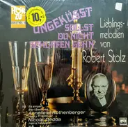 Nicolai Gedda / Anneliese Rothenberger a.o. - Ungeküsst Sollst Du Nicht Schlafen Geh'n