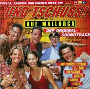 D.J. Bobo / Scooter / Stefan Raab a.o. - Und Tschüss! Auf Mallorca - Der Original-Soundtrack