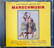 Conny Dellner / Plattlinger Isarspatzen / Blaskapelle Fridecky / a.o. - Und Heute Spielt Die Marschmusik