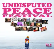 Loop Doctors, Limit X, Original Suntouchers ... - Undisputed Peace Festival Vol. 2