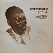 Various - Unfinished Boogie: Western Blues Piano 1946-1952