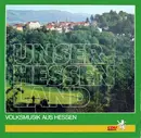 LP - Various - Unser Hessenland - Volksmusik Aus Hessen