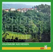 Various - Unser Hessenland - Volksmusik Aus Hessen