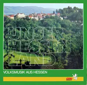 Various Artists - Unser Hessenland - Volksmusik Aus Hessen