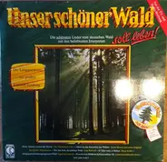 Heinz Hoppe / Lydia Huber / Der Montanara Chor a.o. - Unser Schöner Wald Soll Leben