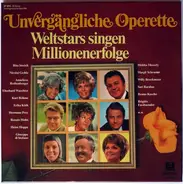 Lehar / Suppe / Zeller / J. Strauss a.o. - Unvergängliche Operette (Weltstars Singen Millionenerfolge)