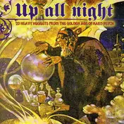 Liquid Smoke - Up All Night (20 Heavy Nuggets From The Golden Age Of Hard Psych)