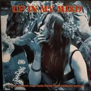 LP - The Spontaneous Generation, The Rebellers, Sound Expedition - Up In My Mind: 15 Fuzzed Out Acid Tabs From The Lysergic Sixties