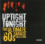 The Litter - Uptight Tonight: The Ultimate 60s Garage Collection