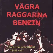 Problem, Noise, Pizzoar - Vägra Raggarna Benzin - Punk Från Provinserna 78-82 Vol. I