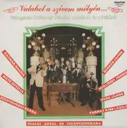 Tarnai Kiss László / Kalmár Magda a.o. - Valahol A Szívem Mélyén