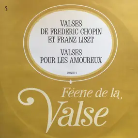 Frédéric Chopin - Valses De Frédéric Chopin Et Franz Liszt / Valses Pour Les Amoureux