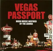 Vegas Passport - Vegas Passport - Mood Music Inspired By The Lounge