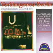 Various - Verklungenes Berlin 1906-1941