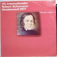 Schumann / Wolf / Schubert / Beethoven a.o. - VII. Internationaler Robert-Schumann-Wettbewerb 1977 (Preisträger Musizieren)