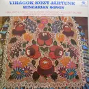 LP - Jákó Vera / Kiss Károly / Boross Lajos És Zenekara a.o. - Virágok Közt Jártunk - Hungarian Songs