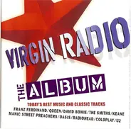 Queen / U2 / David Bowie / Thin Lizzy a.o. - Virgin Radio The Album