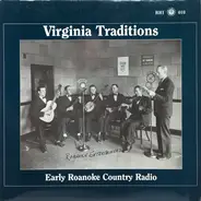 The Texas Troubadours / Roanoke Jug Band a.o. - Virginia Traditions - Early Roanoke Country Radio