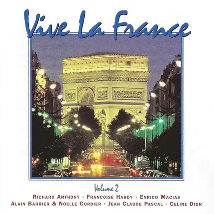 Gilbert Becaud / Edith Piaf / Celine Dion a.o. - Vive La France - Volume 2