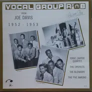 The Blenders, The Five Barons, Eddie Carter Quartet, a.o. - Vocal Group R 'n B Vol 1 - From Joe Davis 1952-1953