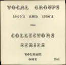 LP - Brooks Bros., Cap-Tans, Mel-O-Dots a.o. - Vocal Groups 1940's And 1950's Collectors Series Volume One - Mono