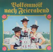 Burghauser Werkkapelle,Lindacher Volksmusikgruppe - Volksmusik Nach Feierabend