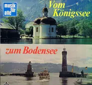 Die Fröhliche Dorfmusik a.o. - Vom Königssee Zum Bodensee