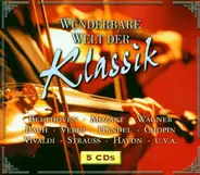 Bach / Mozart / Beethoven a.o. - Wunderbare Welt der Klassik