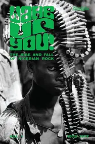 Aktion - Wake Up You! The Rise And Fall of Nigerian Rock 1972-1977 Vol. 1