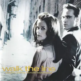 Joaquin Phoenix - Walk The Line (Original Motion Picture Soundtrack)