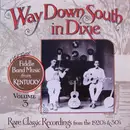 LP - Various - Way Down South In Dixie : Old Time Fiddle Band Music From Kentucky Volume 3