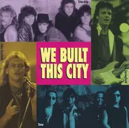 Starship , Rick Springfield,Hall & Oates,a.o. - We Built This City