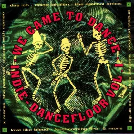 Das Ich, Deine Lakaien, Leaether Strip, Project Pitchfork, a. o. - We Came To Dance - Indie Dancefloor Vol. I