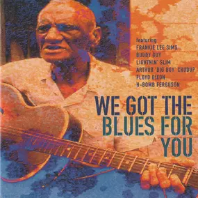 Frankie Lee Sims - We Got The Blues For You