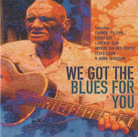 Frankie Lee Sims - We Got The Blues For You