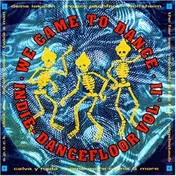 Calva Y Nada - We Came to Dance - Indie dancefloor Vol. II