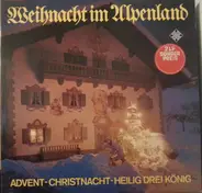 Die Fischbachauer Dirndln / Feldwieser Buam / Geschwister Röpfl a.o. - Weihnacht Im Alpenland