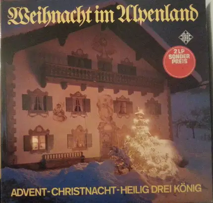 Die Fischbachauer Dirndln / Feldwieser Buam / Geschwister Röpfl a.o. - Weihnacht Im Alpenland