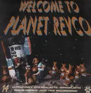 Sugartrain / Dynamo / Ultravibe / Maxi Jazz a. o. - Welcome To Planet Revco